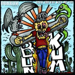 Bunkum : Only the End Will Be Sad